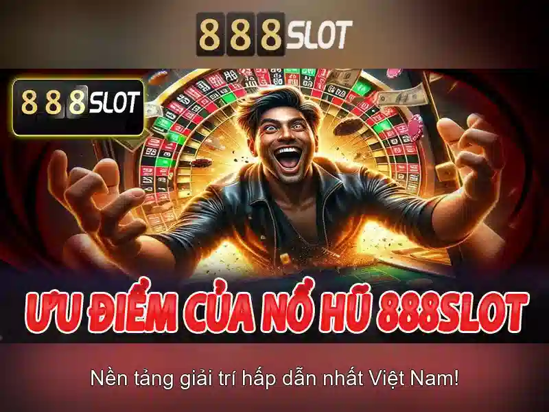 Trải Nghiệm Slot 888SLOT